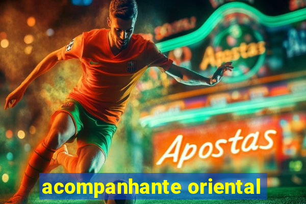 acompanhante oriental